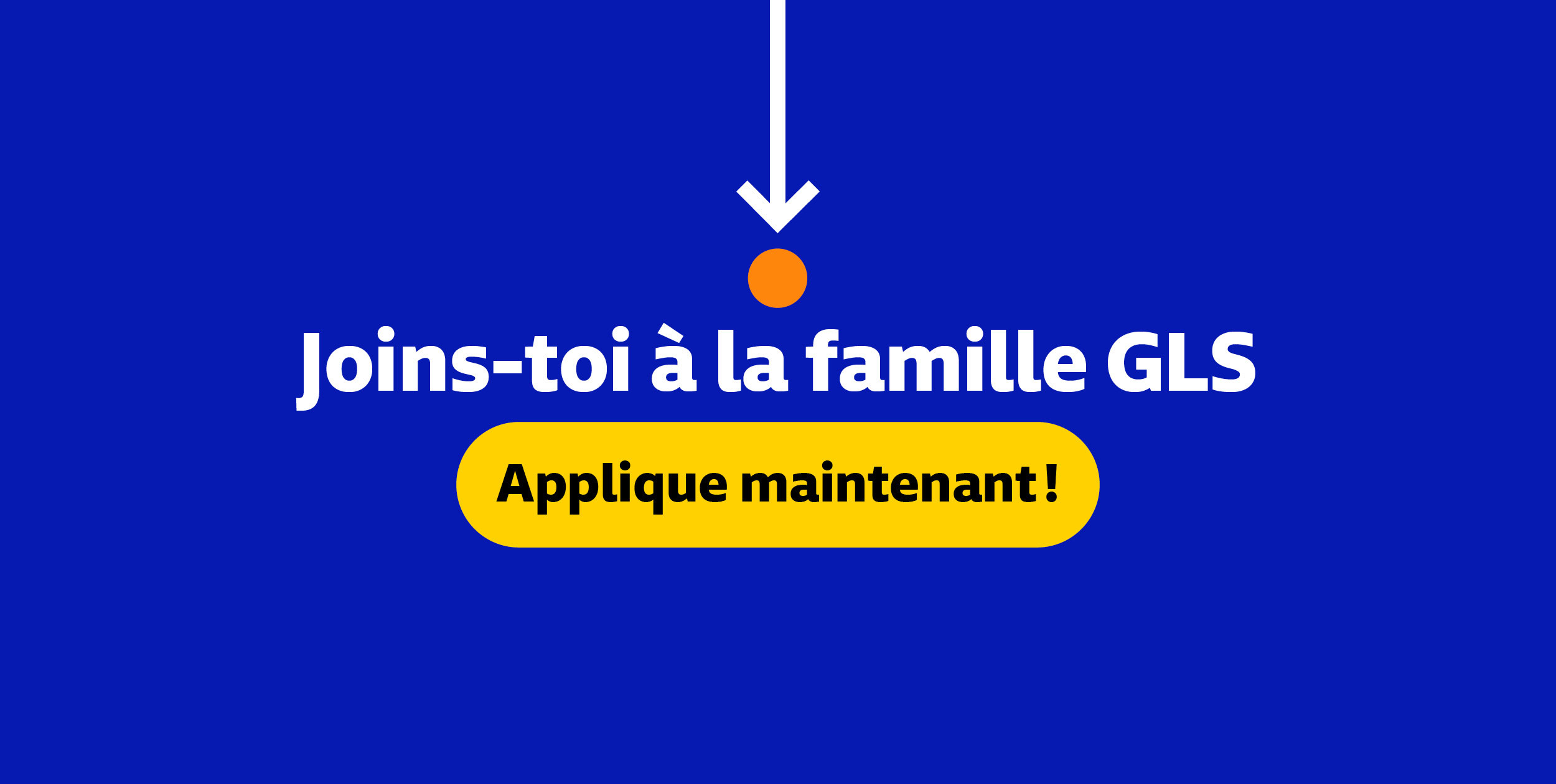 Joins-toi à la famille GLS